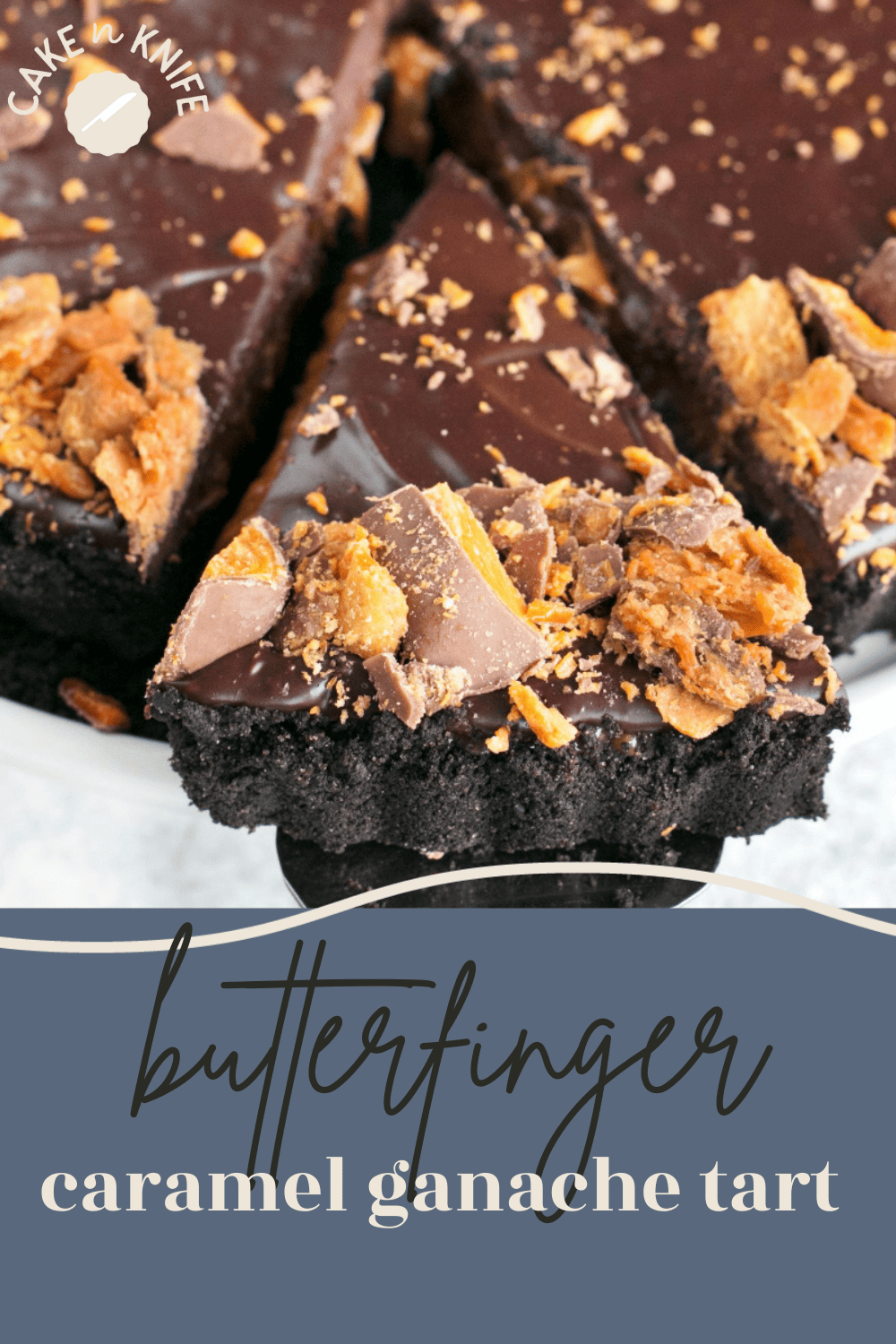 Easy Butterfinger Caramel Ganache Tart | Cake 'n Knife