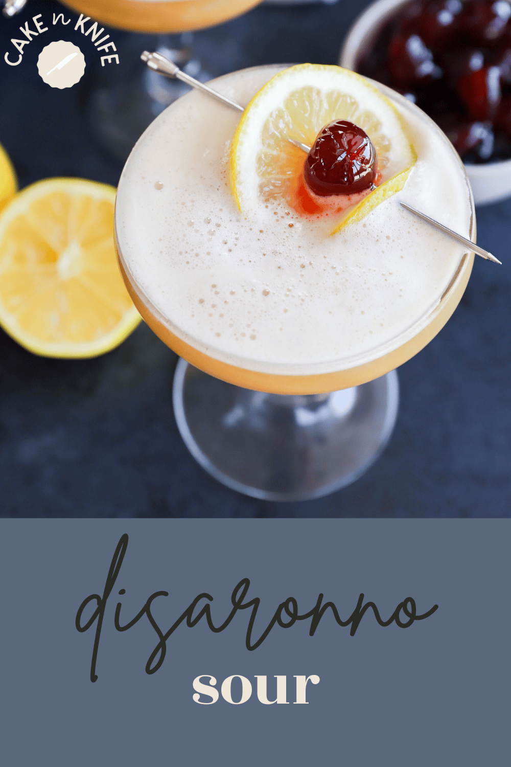 Disaronno Sour Cocktail | Cake 'n Knife